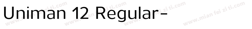 Uniman 12 Regular字体转换